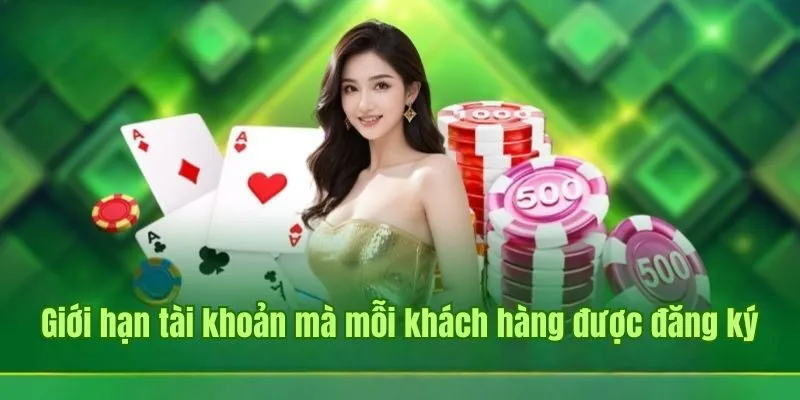 GOOD88 104 Giới hạn tài khoản mà mỗi khách hàng được đăng ký